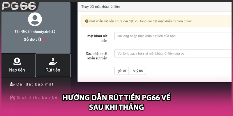 Hướng dẫn rút tiền PG66 về sau khi thắng