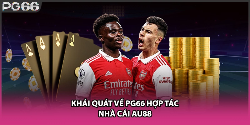 Khái quát về PG66 hợp tác nhà cái AU88 Khái quát về PG66 hợp tác nhà cái AU88