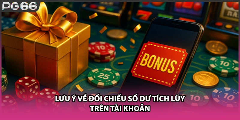 Lưu ý về đối chiếu số dư tích lũy trên tài khoản Lưu ý về đối chiếu số dư tích lũy trên tài khoản