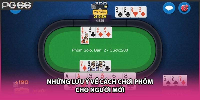 Những lưu ý về cách chơi Phỏm cho người mới Những lưu ý về cách chơi Phỏm cho người mới