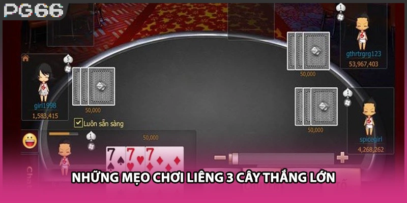 Những mẹo chơi Liêng 3 cây thắng lớn