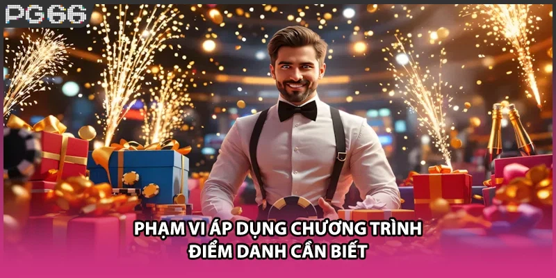 Phạm vi áp dụng chương trình điểm danh cần biết Phạm vi áp dụng chương trình điểm danh cần biết