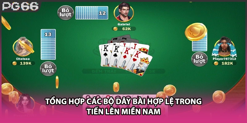 Tổng hợp các bộ dây bài hợp lệ trong Tiến Lên Miền Nam Tổng hợp các bộ dây bài hợp lệ trong Tiến Lên Miền Nam