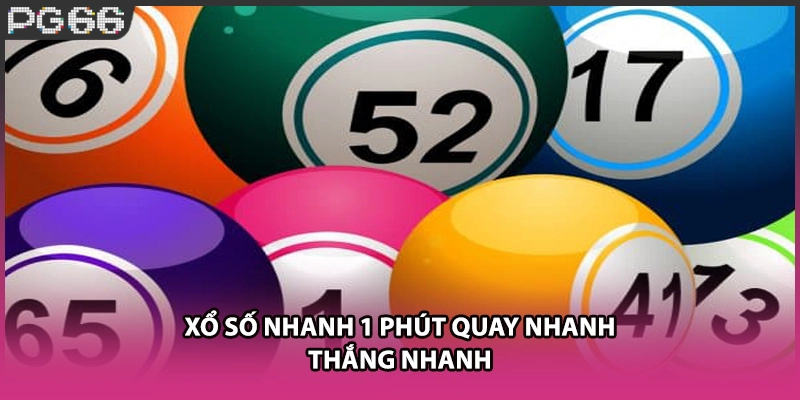 Xổ số nhanh 1 phút quay nhanh thắng nhanh Xổ số nhanh 1 phút quay nhanh thắng nhanh